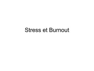 Stress et Burnout
 