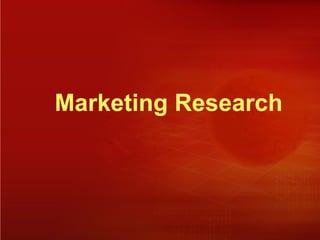 Marketing Research
 