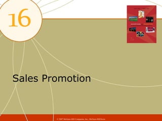 Sales Promotion


        © 2007 McGraw-Hill Companies, Inc., McGraw-Hill/Irwin
 