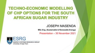 JOSEPH MASENDA
MSc Eng. (Sustainable & Renewable Energy)
Presentation – 30 November 2021
 