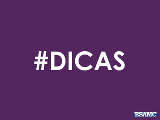 #DICAS
 