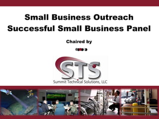Small Business Outreach Successful Small Business Panel Chaired by 