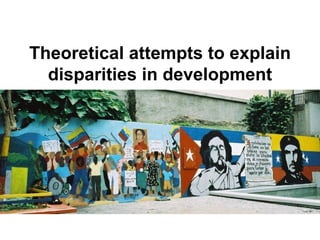 Theoretical attempts to explain disparities in development 