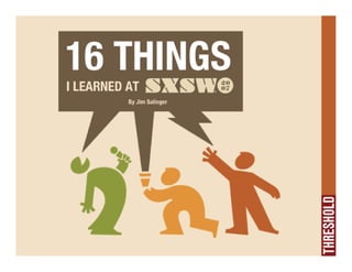 16 Things I Learned At SXSW