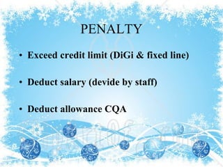 PENALTY Exceed credit limit (DiGi & fixed line) Deduct salary (devide by staff) Deduct allowance CQA 