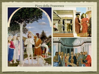 Piero della Francesca
 