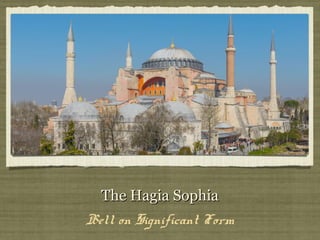 The Hagia SophiaThe Hagia Sophia
Bell on Significant Form
 