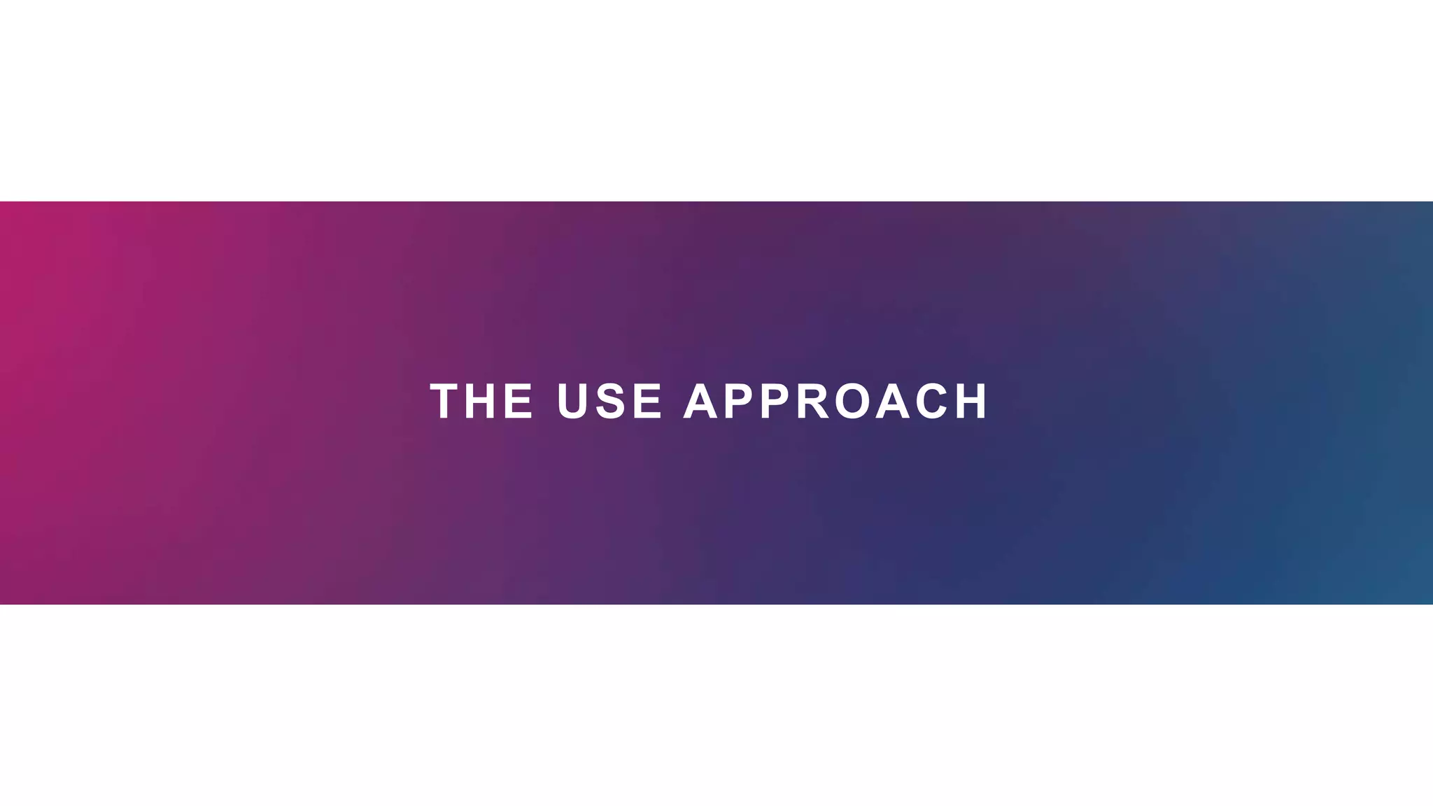 THE USE APPROACH
 