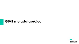 GIVE metadataproject
 