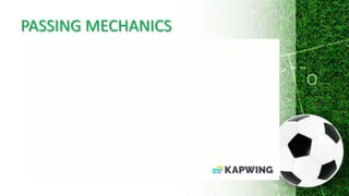 PASSING MECHANICS
 