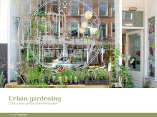 10 RETAIL TRENDS FOR 2016
Urban gardening
STEK urban garden store Rotterdam
© 2016 CROSSMARKS
 