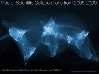 Olivier H. Beauchesne, 2011. Map of Scientific Collaborations from 2005-2009.
 