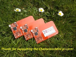 21
Thanks for supporting the ChameleonMini project!
 