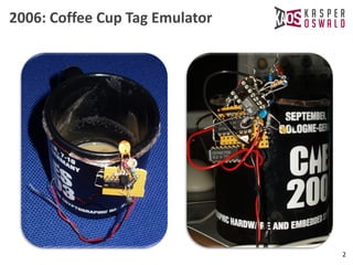2
2006: Coffee Cup Tag Emulator
 