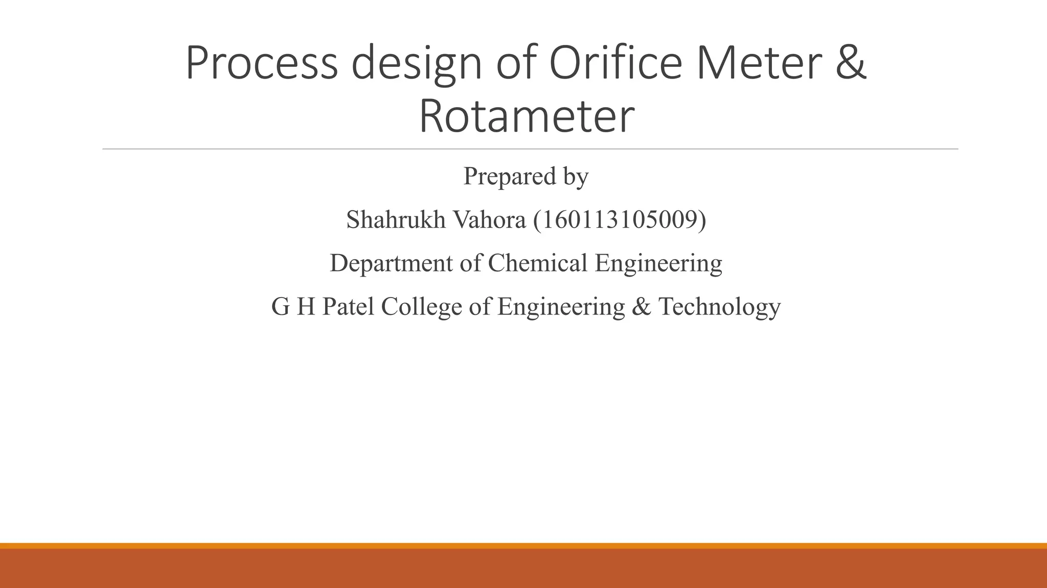 Process design of Orifice Meter & Rota meter | PPTX