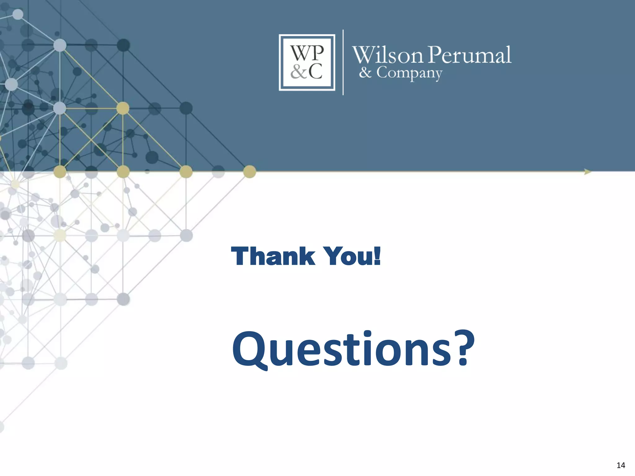 Wilson Perumal & Company, Inc. 14
Thank You!
Questions?
 