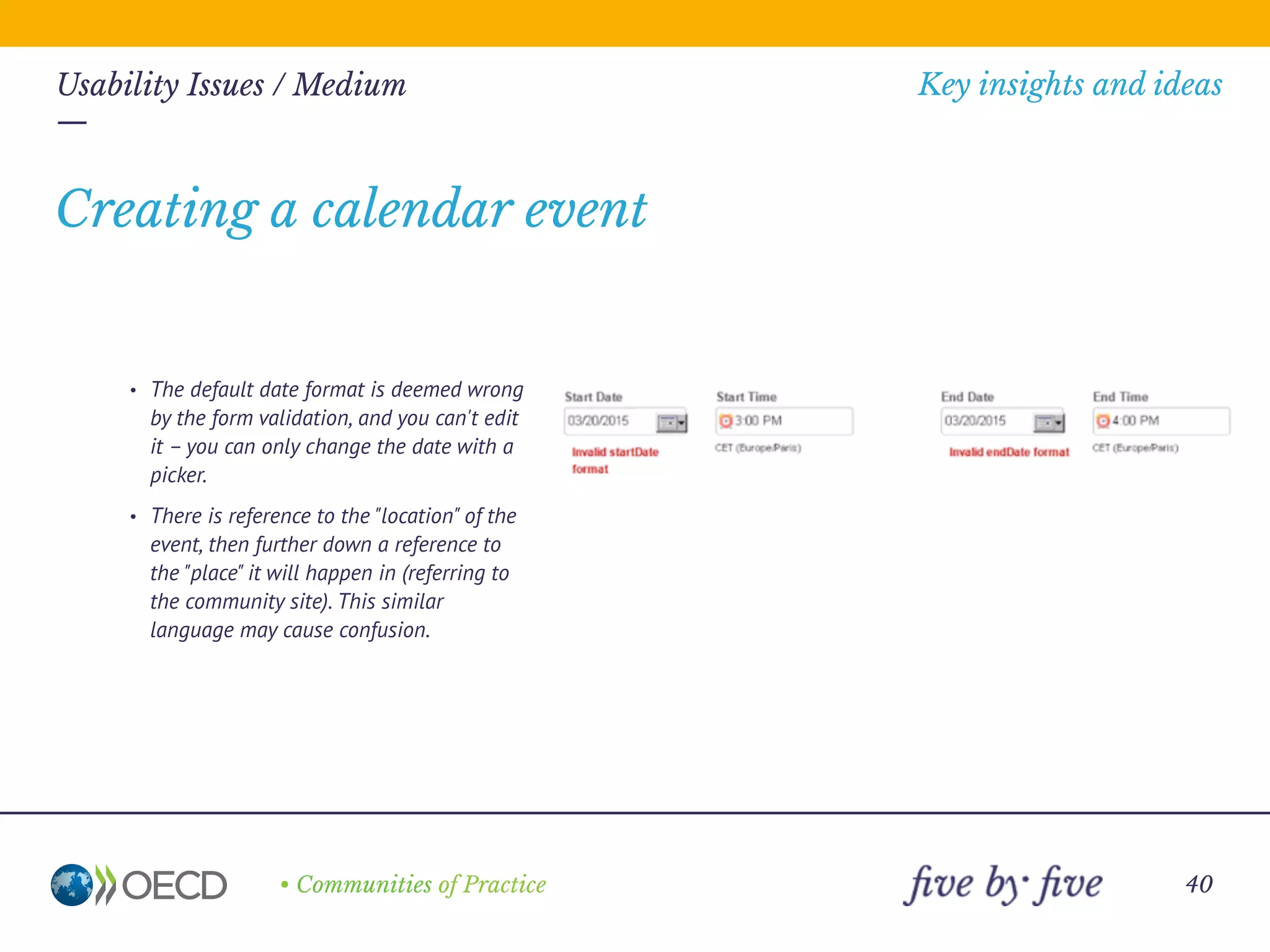 —
• Communities of Practice
Key insights and ideas
40
Usability Issues / Medium
—
• There is no mention of which community
the document comes from - just "OECD" in
the header.
• The branding and colours are different to
the main site.
• There is no mention that you can't access
the content, as you're not a member.
• A comment link is offered even though
you can't comment, as you're not a
member.
Email notiﬁcations of shared documents
 