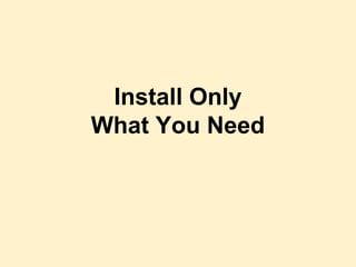 Install Only
What You Need
 