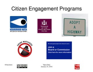 @ihenshaw Open Data
January 25, 2016
Citizen Engagement Programs
 