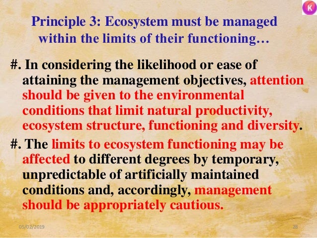 Principle 3: Ecosystem must be managed
within the limits of their functioning…
#. In considering the likelihood or ease of...
