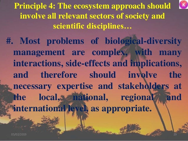 Principle 4: The ecosystem approach should
involve all relevant sectors of society and
scientific disciplines…
#. Most pro...