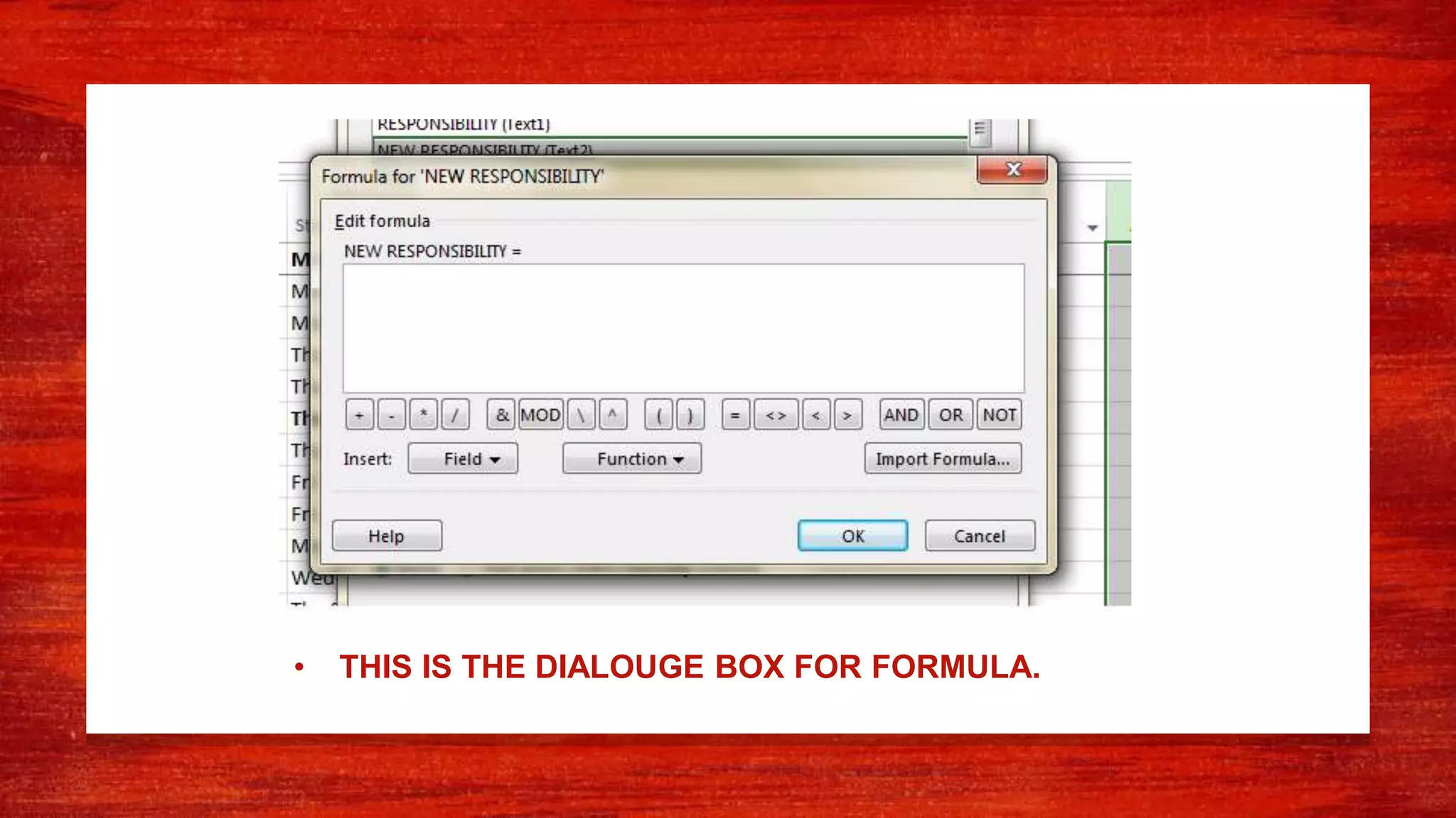 • THIS IS THE DIALOUGE BOX FOR FORMULA.
 