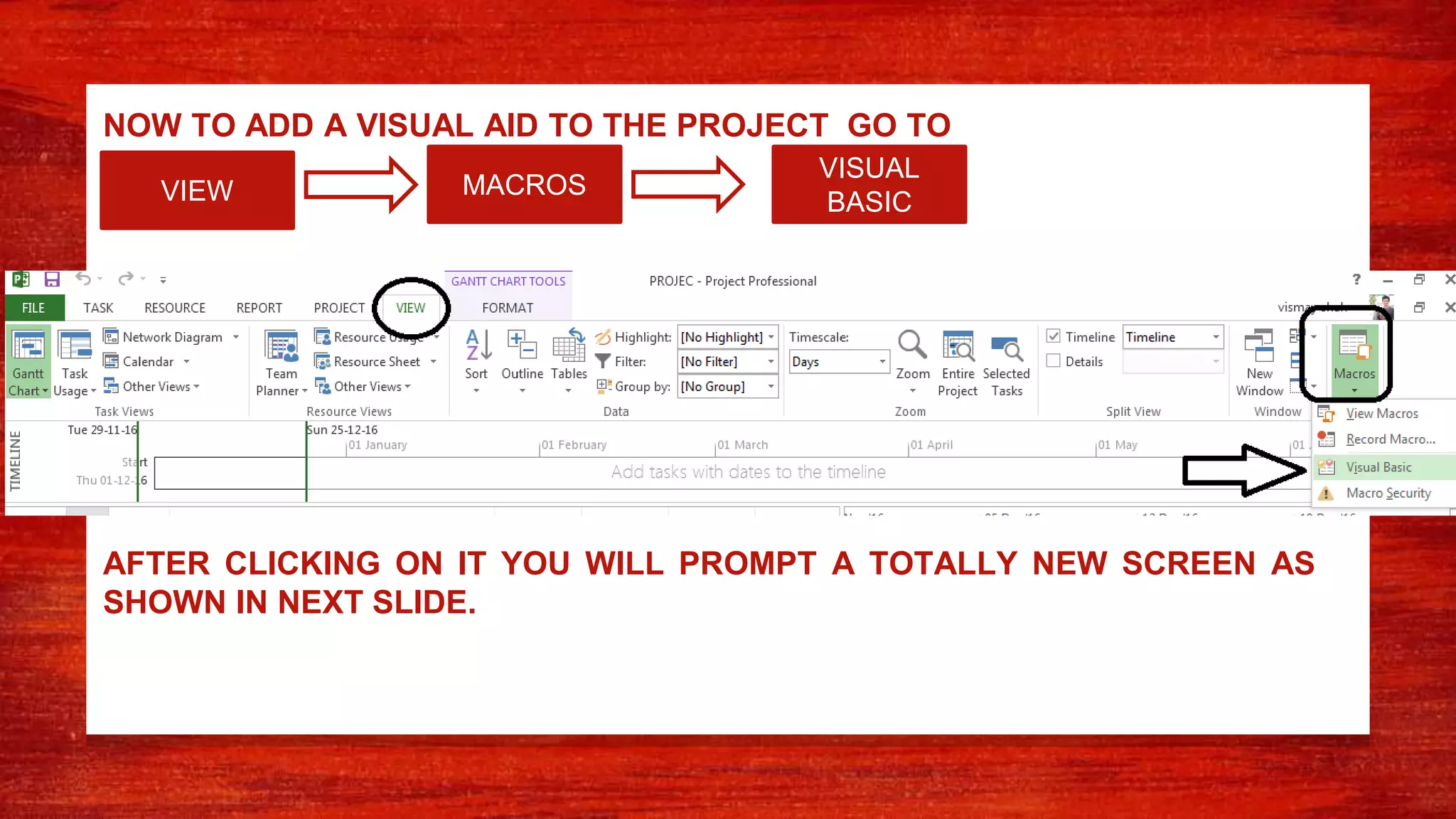 NOW TO ADD A VISUAL AID TO THE PROJECT GO TO
VIEW MACROS
VISUAL
BASIC
AFTER CLICKING ON IT YOU WILL PROMPT A TOTALLY NEW SCREEN AS
SHOWN IN NEXT SLIDE.
 