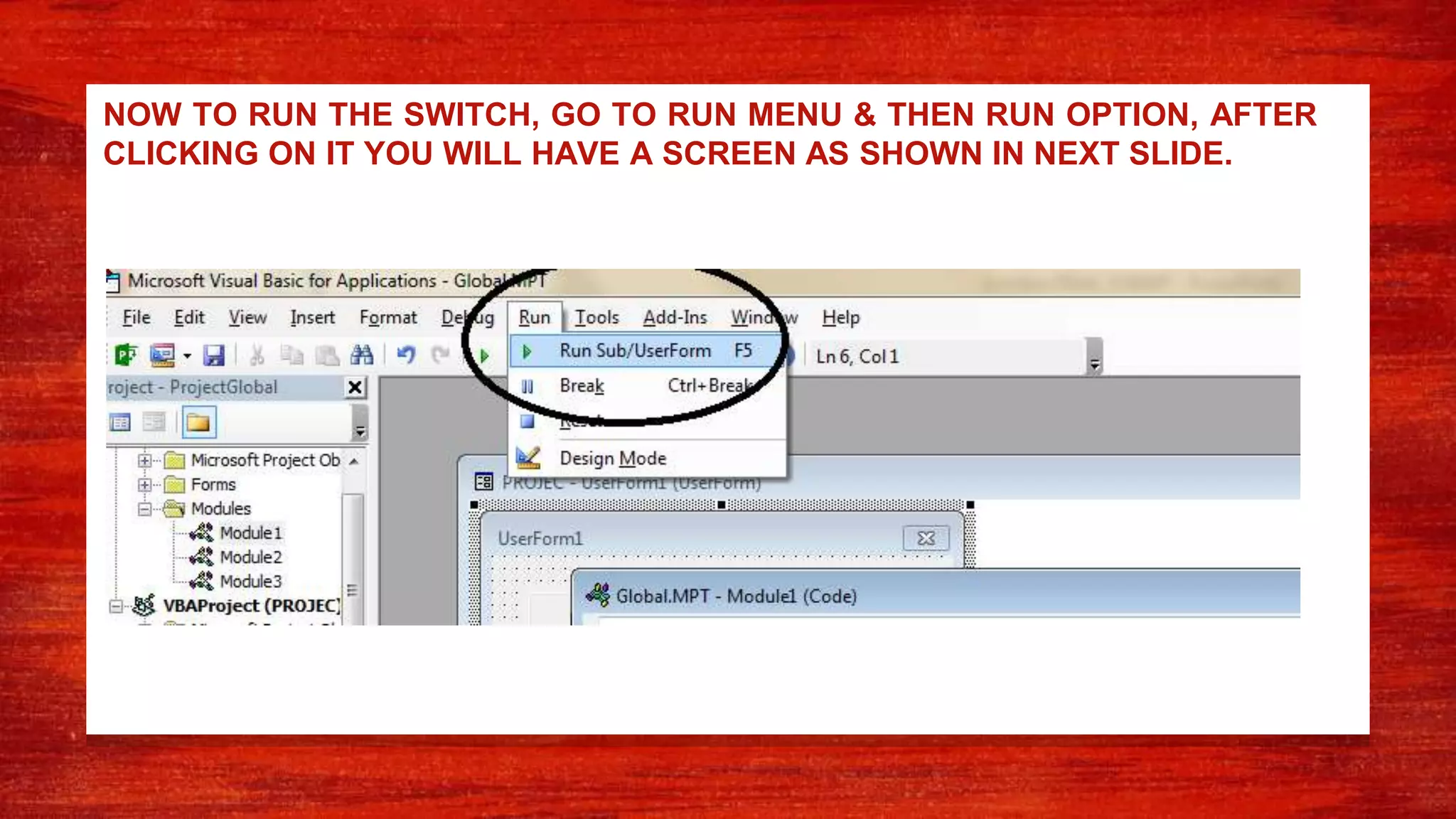 NOW TO RUN THE SWITCH, GO TO RUN MENU & THEN RUN OPTION, AFTER
CLICKING ON IT YOU WILL HAVE A SCREEN AS SHOWN IN NEXT SLIDE.
 