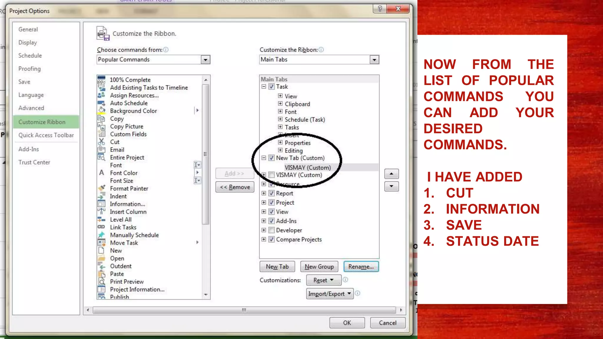 NOW FROM THE
LIST OF POPULAR
COMMANDS YOU
CAN ADD YOUR
DESIRED
COMMANDS.
I HAVE ADDED
1. CUT
2. INFORMATION
3. SAVE
4. STATUS DATE
 