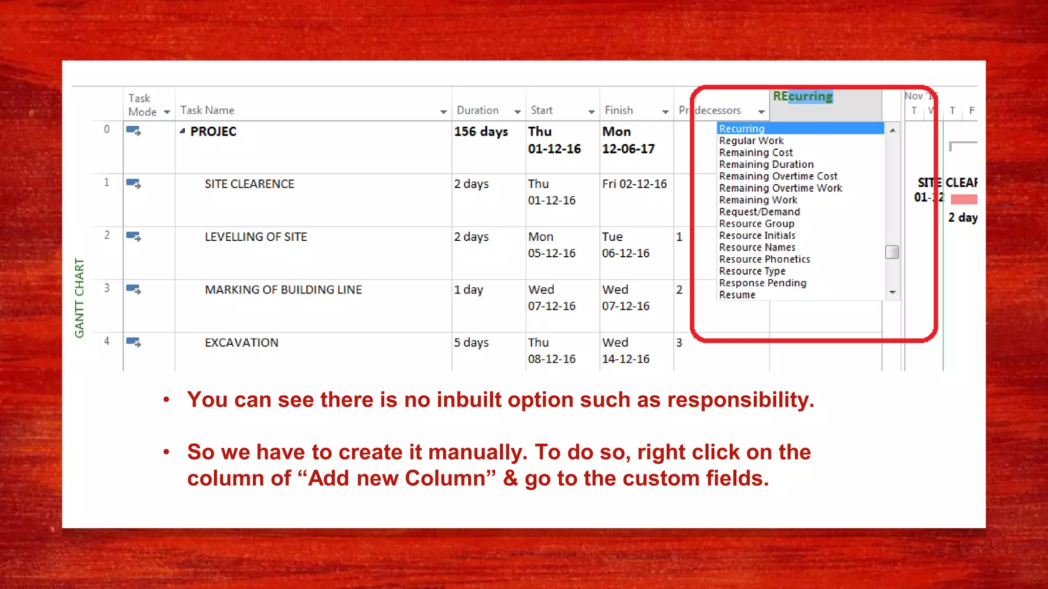• You can see there is no inbuilt option such as responsibility.
• So we have to create it manually. To do so, right click on the
column of “Add new Column” & go to the custom fields.
 