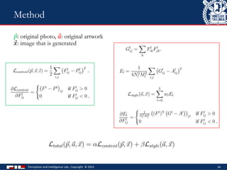 Perception and Intelligence Lab., Copyright © 2015 34
Method
𝑝: original photo, 𝑎: original artwork
𝑥: image that is generated
 