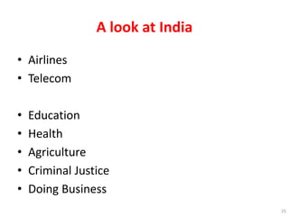A look at India
• Airlines
• Telecom
• Education
• Health
• Agriculture
• Criminal Justice
• Doing Business
25
 