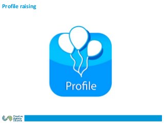 Profile raising
 