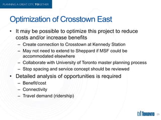 Optimization of Crosstown East
• It may be possible to optimize this project to reduce
costs and/or increase benefits
– Cr...