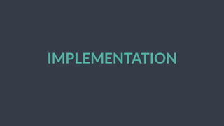 IMPLEMENTATION
 