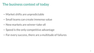 27
– Market shifts are unpredictable
– Small teams can create immense value
– New markets are winner-take-all
– Speed is t...