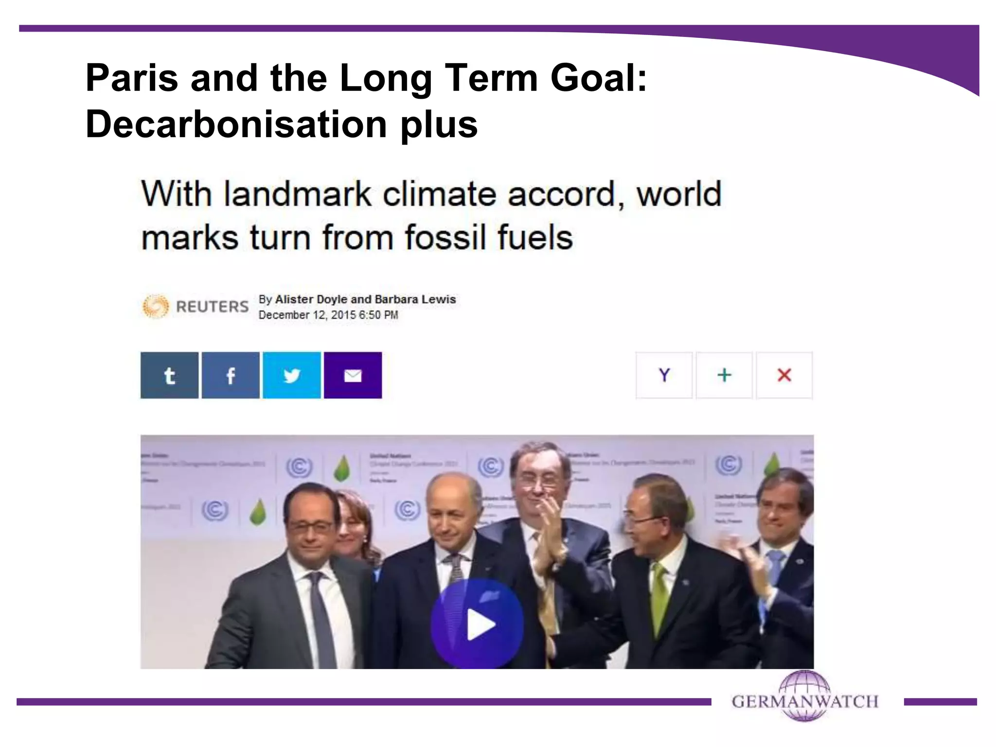 Paris and the Long Term Goal:
Decarbonisation plus
 