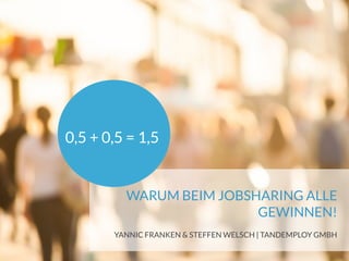 Talks and Insights
LEADERSHIP Meetup #4
Jobsharing
by Steffen Welsch & Yannic Franken
 