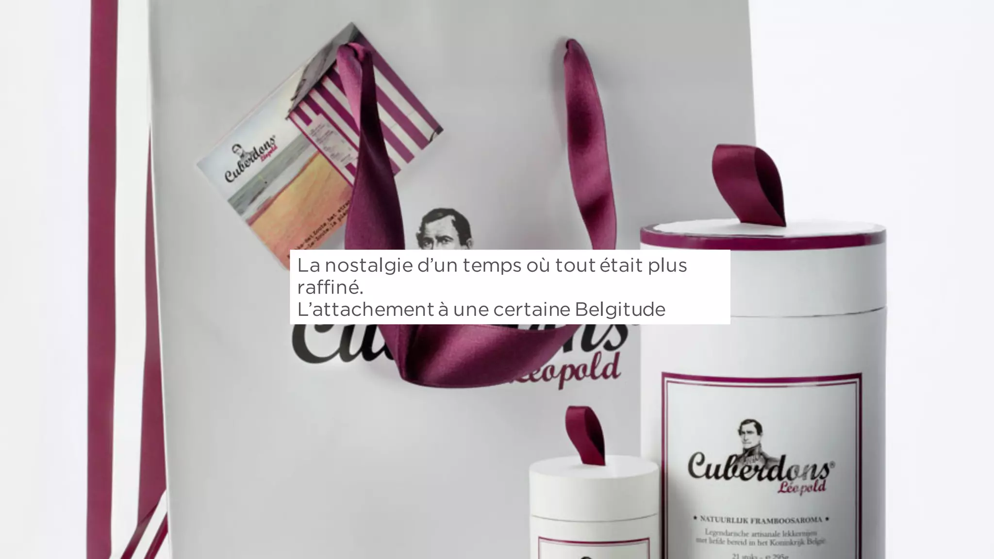 La nostalgie d’un temps où tout était plus
raffiné.
L’attachement à une certaine Belgitude
 