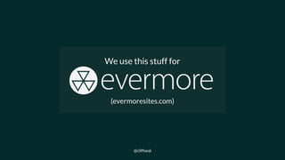 We use this stuff for
(evermoresites.com)
@cliffseal
 