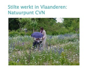 Stilte werkt in Vlaanderen:
Natuurpunt CVN
 