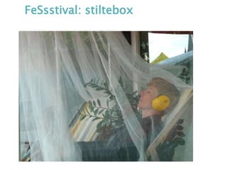 FeSsstival: stiltebox
 
