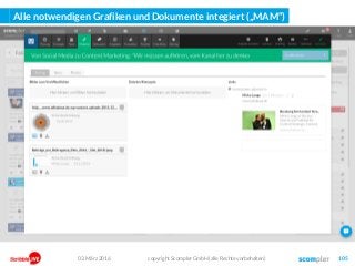 Alle notwendigen Grafiken und Dokumente integiert („MAM“)
copyright Scompler GmbH (alle Rechte vorbehalten) 10503. März 2016
 