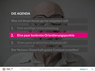 In den USA gibt es schon Studien dazu...
copyright Scompler GmbH (alle Rechte vorbehalten) 2303. März 2016
Nach einer Studie von Kapost
verschwenden amerikanische
Unternehmen pro Jahr fast
eine Milliarde US-Dollar durch
ineffiziente Content Prozesse
 