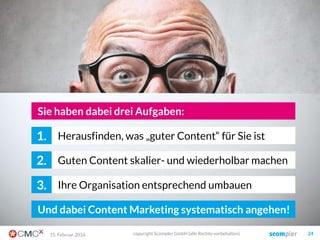 Ganz abgesehen davon:
03. März 2016 copyright Scompler GmbH (alle Rechte vorbehalten) 24
Was sagen die Zielgruppen dazu?
 