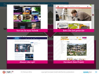 Die Story entwickeln wir aus drei Kernkomponenten!
Der Nutzen
Die Ziele
Die Conversion
03. März 2016 copyright Scompler GmbH (alle Rechte vorbehalten) 50
Why?
 