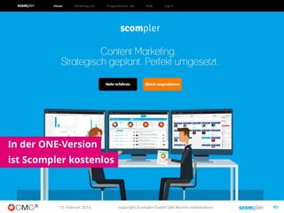 … können wir diese Strategie auch „operationalisieren“, also anwenden!
03. März 2016 copyright Scompler GmbH (alle Rechte vorbehalten) 95
 