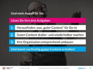 Dabei können wir auch individuelle Strategien für Personas berücksichtigen
03. März 2016 copyright Scompler GmbH (alle Rechte vorbehalten) 97
 