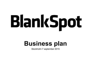 Business plan
Stockholm 7 march 2016
 