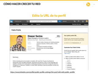 29
Edita la URL de tu perfil
https://www.linkedin.com/profile/public-profile-settings?trk=prof-edit-edit-public_profile
CÓMO HACER CRECER TU RED
 
